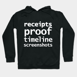 Receipts Proof Timeline Screenshots Hoodie